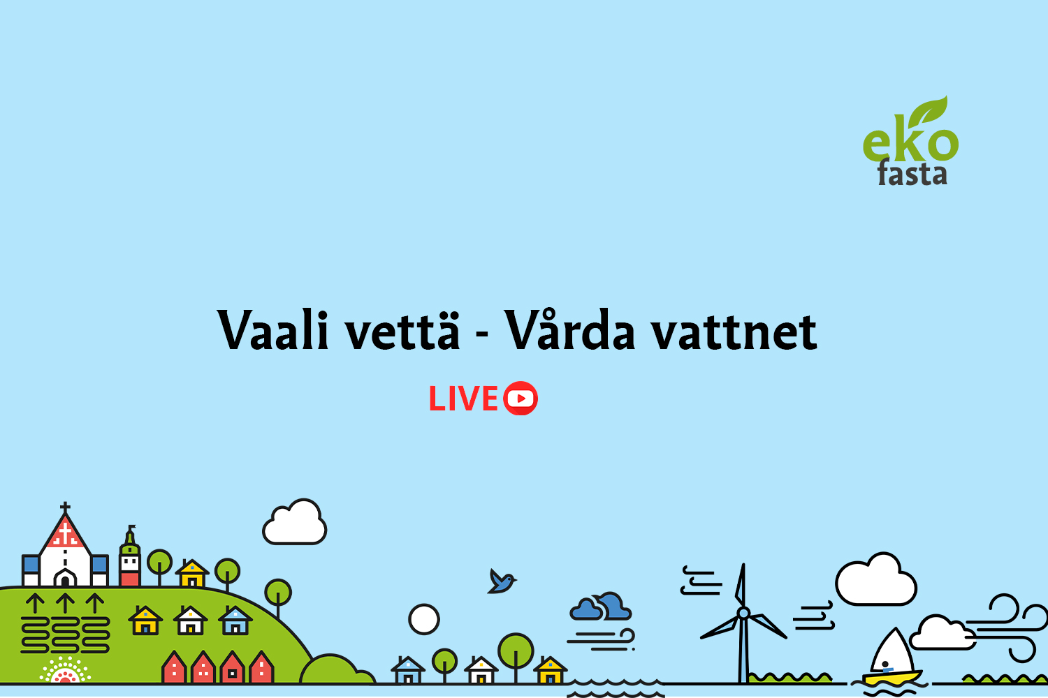 Vårda vattnet - Vaali vettä Illustration Borgå med miljösymboler och texten